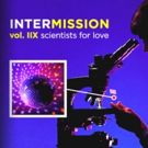 Canadian Stage to Host Immersive Party INTERMISSION: SCIENTISTS FOR LOVE
