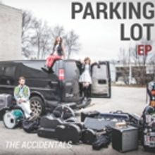The Accidentals Release PARKING LOT EP