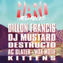 Dillon Francis, DJ Mustard, Destructo, AC Slater, Wax Motif, and Kittens Set for HARD