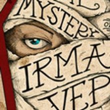 Triad Stage Presents THE MYSTERY OF IRMA VEP