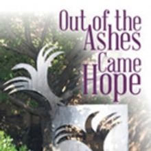 'Out of the Ashes Came Hope' Memoir is Released