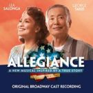 Broadway's ALLEGIANCE Cast Album, Featuring George Takei, Lea Salonga and More, Relea