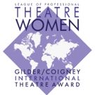 LPTW Announces Nominees for 2017 Gilder/Coigney International Theatre Award