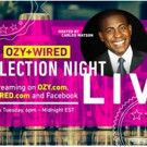 Live Election Night Coverage to Stream on OZY, WIRED and Facebook
