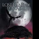 Neville G. Wort Releases THE LOST LAND OF LORADIL