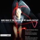 HOW HIGH IS THE CEILING IN MY GLASS CASTLE? Dance Series Set for Triskelion Arts