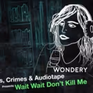 STAGE TUBE: Sing Along with Wondery's New Podcast Musical WAIT WAIT DON'T KILL ME