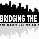 PBS to Present TOM BRADLEY AND THE POLITICS OF RACE This February