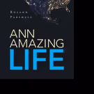 Roland Parshall Shares ANN AMAZING LIFE