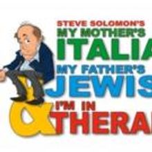 MY MOTHER'S ITALIAN, MY FATHER'S JEWISH & I'M IN THERAPY! Plays WPPAC, Now thru 11/1