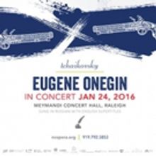 North Carolina Opera Presents EUGENE ONEGIN in Concert, 1/24