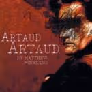 Artilliers to Present ARTAUD ARTAUD by Matthew Minnicino