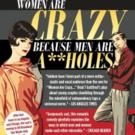 BWW Reviews: WOMEN ARE CRAZY BECAUSE MEN ARE A**HOLES is Comedy Gone Wrong