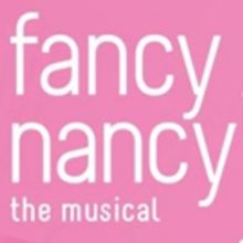 FANCY NANCY, THE MUSICAL Returns for a Special Encore at Chance Theater