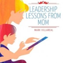 Mark Villareal's 'Leadership Lessons From Mom' Becomes International Best Seller