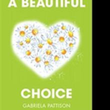 Gabriela Pattison Releases A BEAUTIFUL CHOICE