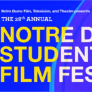 Notre Dame Film, Television, and Theatre Presents the 28th Annual Notre Dame Student…