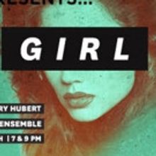 GIRL to Run 8/2-17 at Annex Theatre