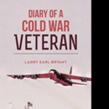 Larry Earl Bryant Pens DIARY OF A COLD WAR VETERAN