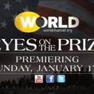 WORLD Channel Presents the Landmark Television Series EYES ON THE PRIZE I AND II Tonight