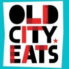 Old City Eats to Return for Second Summer with Block Party Kick-Off