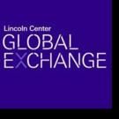 Lincoln Center Announces Inaugural GLOBAL EXCHANGE Program