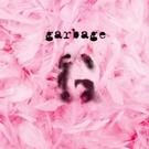 Garbage Releases Special 20th Anniversary Edition of Self-Titled Debut Album Today