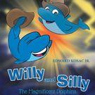 Edward Kosac Jr. Releases WILLY AND SILLY