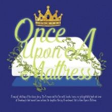 ONCE UPON A MATTRESS at CK Productions