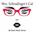 MRS. SCHRODINGER'S CAT to Open at FringeNYC