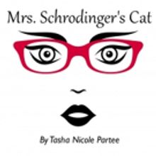 MRS. SCHRODINGER'S CAT to Open at FringeNYC