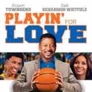 PLAYIN' FOR LOVE Coming to Digital Video and DVD Today