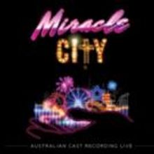 MIRACLE CITY Musical Soundtrack Debuts in Top 10 on Australian iTunes Charts