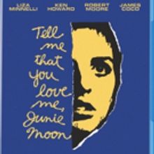 Liza Minnelli's TELL ME THAT YOU LOVE ME, JUNIE MOON to Debut on Blu-ray