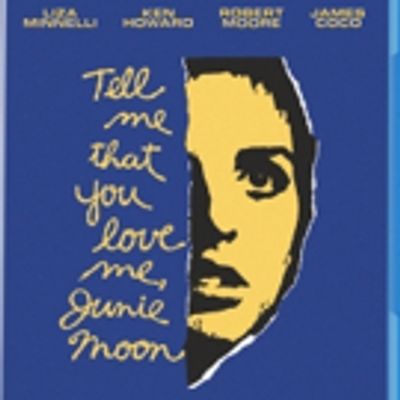 Liza Minnelli's TELL ME THAT YOU LOVE ME, JUNIE MOON to Debut on Blu-ray