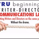 Writer Submissions Open for 'TRU Writer-Director Communications Lab'