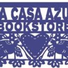 La Casa Azul Bookstore Celebrates 3-Year Anniversary and More This June