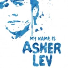 MY NAME IS ASHER LEV Coming to the JCC in Tenafly