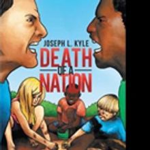 Joseph L. Kyle Releases DEATH OF A NATION