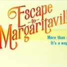 Breaking News: Jimmy Buffett Musical ESCAPE TO MARGARITAVILLE Will Land on Broadway…
