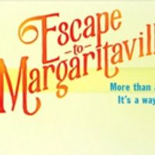 Breaking News: Jimmy Buffett Musical ESCAPE TO MARGARITAVILLE Will Land on Broadway…