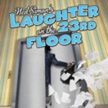 LAUGHTER ON THE 23RD FLOOR Opens at Laurel Mill Playhouse