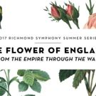 Richmond Symphony Announces 2017 Summer Series, THE FLOWERS OF ENGLAND
