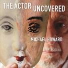 Michael Howard to Chat THE ACTOR UNCOVERED Book with Victoria Clark at Barnes & Noble
