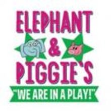 MainStreet Theatre Company to Present California premiere of ELEPHANT & PIGGIE'S WE A
