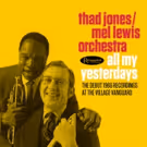 Thad Jones/Mel Lewis Orchestra Releases 'All My Yesterdays: The Debut 1966…