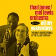 Thad Jones/Mel Lewis Orchestra Releases 'All My Yesterdays: The Debut 1966…