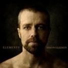 Star of Australia's LES MISERABLES Simon Gleeson Debuts ELEMENTS Album Today