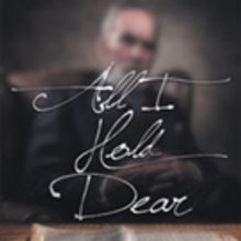 Dr. Paul Veach Pens ALL I HOLD DEAR