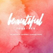 Local Arts Groups to Perform BEAUTIFUL TOGETHER Benefit at Dr. Phillips Center